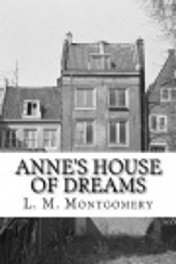 Cover Art for 9781727776041, Anne's House of Dreams by Lucy Maud Montgomery