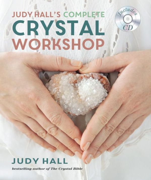 Cover Art for 9781841814612, Judy Hall's Complete Crystal Workshop by Judy Hall