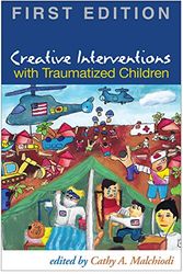 Cover Art for 9781593856151, Creative Interventions with Traumatized Children by Cathy A. Malchiodi