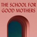 Cover Art for 9798200912933, The School for Good Mothers: A Novel (*LARGE PRINT) by Jessamine Chan