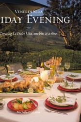 Cover Art for 9780615219196, Friday Evening: Creating La Dolce Vita, one bite at a time by Michele Carbone