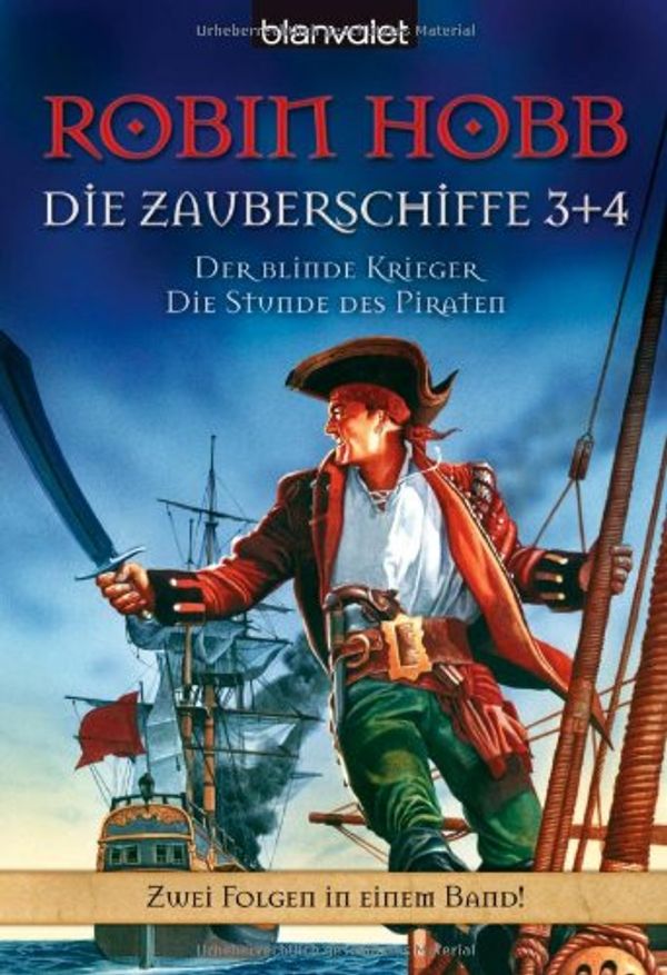 Cover Art for 9783442244669, Die Zauberschiffe 03/04. Der blinde Krieger. Die Stunde des Piraten by Robin Hobb