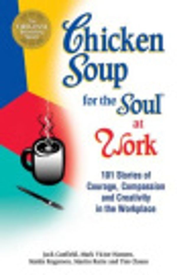Cover Art for 9780757397356, Chicken Soup for the Soul at Work by Jack Canfield