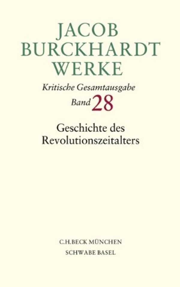 Cover Art for 9783406591860, Jacob Burckhardt Werke  Bd. 28: Geschichte des Revolutionszeitalters by Jacob Burckhardt
