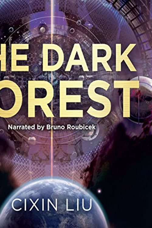 Cover Art for B01LY5YDSB, The Dark Forest: The Three-Body Problem, Book 2 by Cixin Liu