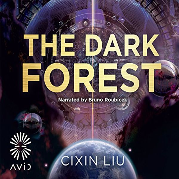 Cover Art for B01LY5YDSB, The Dark Forest: The Three-Body Problem, Book 2 by Cixin Liu