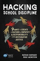 Cover Art for 9781948212137, Hacking School Discipline: 9 Ways to Create a Culture of Empathy and Responsibility Using Restorative Justice by Nathan Maynard