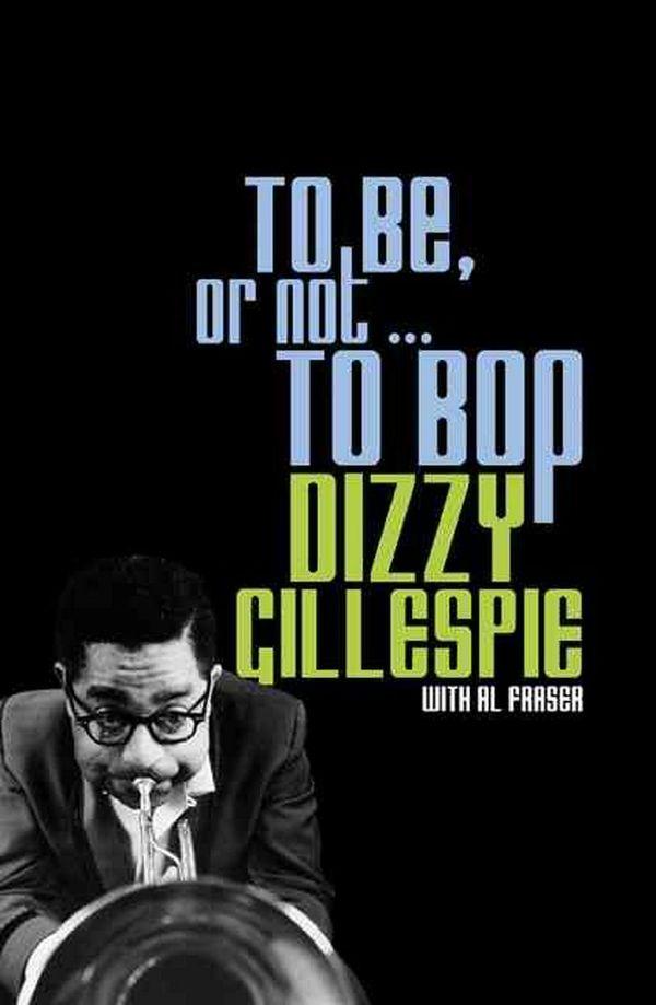 Cover Art for 9780816665471, To be, or Not... to Bop by Dizzy Gillespie