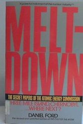 Cover Art for 9780671634490, Meltdown: The Secret Papers of the Atomic Energy Commission by Daniel F. Ford