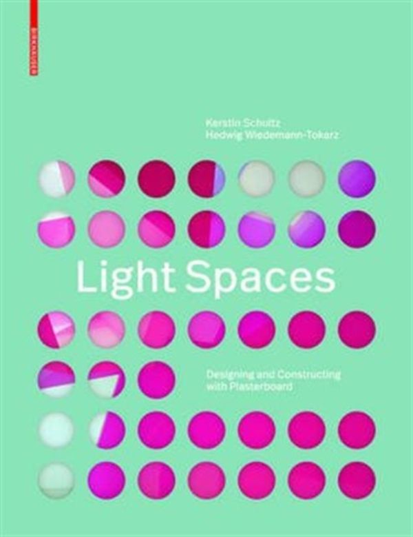 Cover Art for 9783035611120, Light SpacesDesigning and Constructing with Plasterboard by Kerstin Schultz