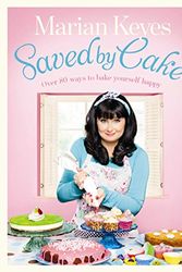 Cover Art for 8601234590514, Saved By Cake by Marian Keyes