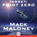 Cover Art for 9781480406773, Target: Point Zero by Mack Maloney