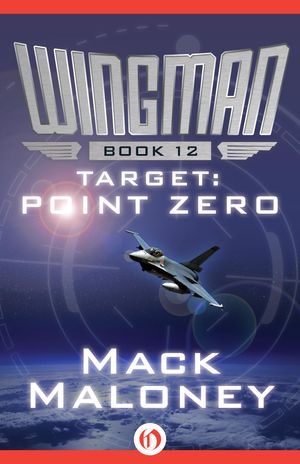 Cover Art for 9781480406773, Target: Point Zero by Mack Maloney