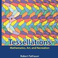 Cover Art for 9780367185978, Tessellations: Mathematics, Art, and Recreation by Robert Fathauer