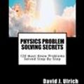 Cover Art for 9781463798659, Physics Problem Solving Secrets by David J Ulrich