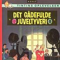 Cover Art for 9788756201315, Tintins Oplevelser Det Gadefulde Juveltyveri by Hergé