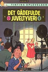 Cover Art for 9788756201315, Tintins Oplevelser Det Gadefulde Juveltyveri by Hergé