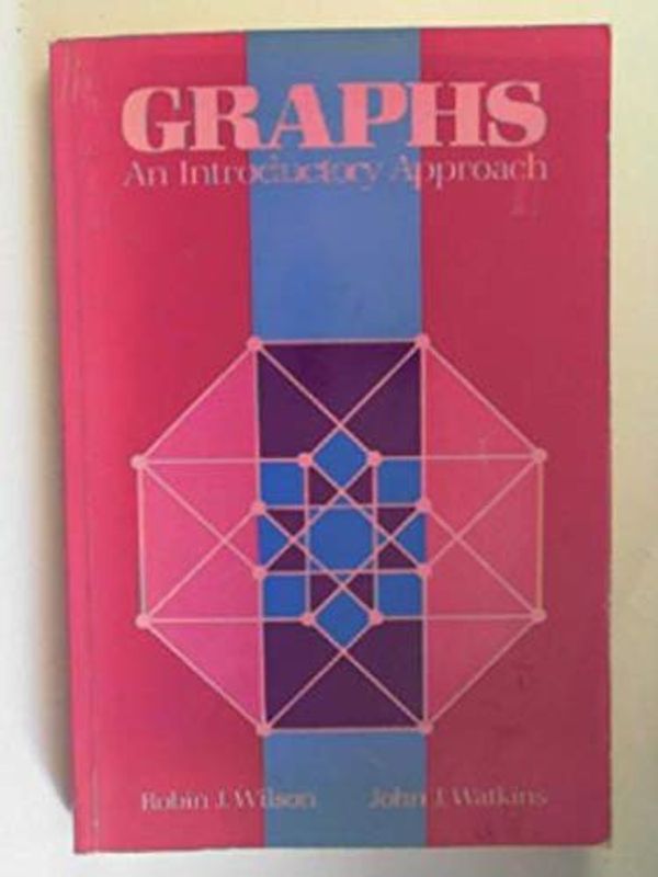 Cover Art for 9780471513407, Graphs by Wilson, R.J., and Watkins, J.J.