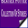 Cover Art for 1230000275489, Collection of Beatrix Potter Stories by Beatrix Potter