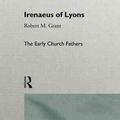 Cover Art for 9780415118378, Irenaeus of Lyons by Robert M. Grant