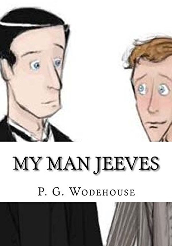 Cover Art for 9781719080316, My Man Jeeves by P G. Wodehouse