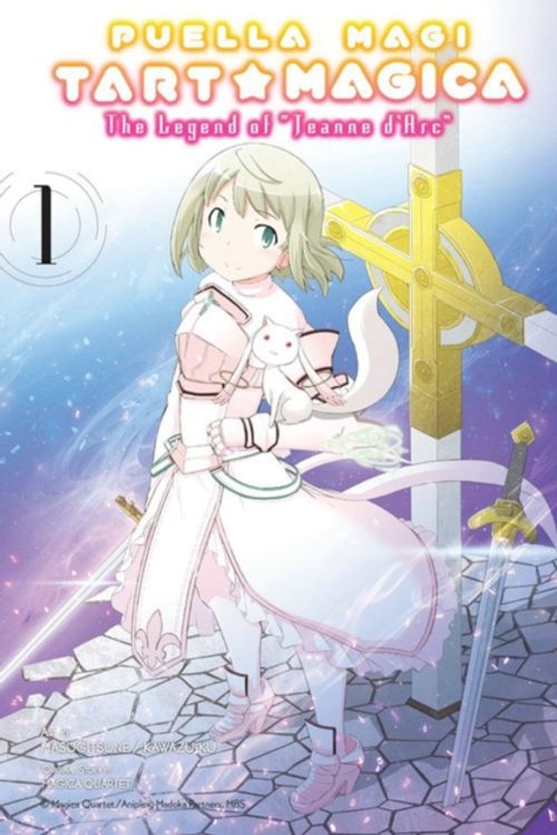 Cover Art for 9780316383141, Puella Magi Tart Magica: The Legend of Jeanne D'Arc, Vol. 1 by Magica Quartet