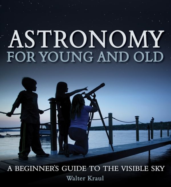 Cover Art for 9781782500469, Astronomy for Young and Old by Walter Kraul