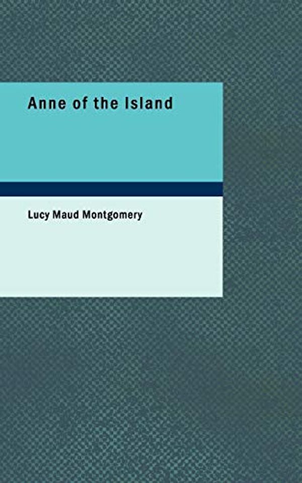 Cover Art for 9781426448331, Anne of the Island by Lucy Maud Montgomery