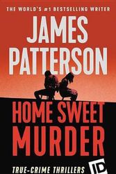 Cover Art for 9781538763216, Home Sweet Murder (Murder Is Forever) by James Patterson