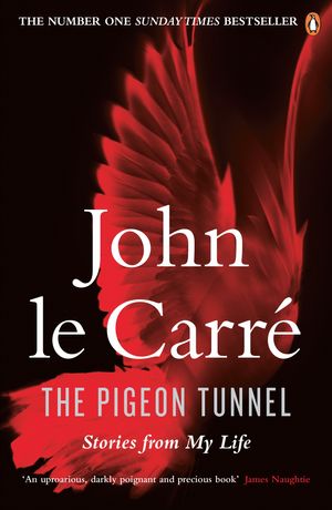 Cover Art for 9780241976890, The Pigeon Tunnel: Stories from My Life by Carré, John Le