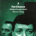 Cover Art for 9780571177929, Fat Chance by Simon Gray