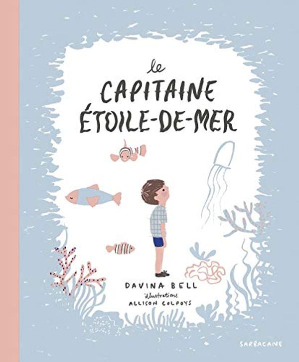 Cover Art for 9782848658834, Le capitaine étoile-de-mer by Davina Bell