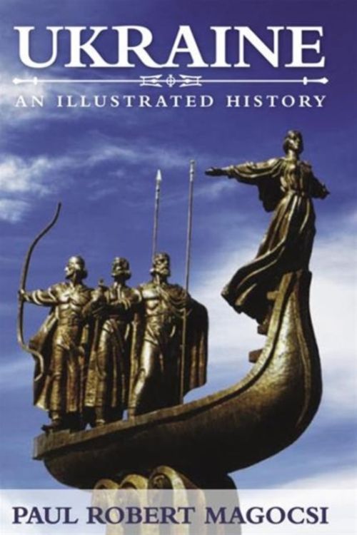 Cover Art for 9781442627567, Ukraine: An Illustrated History by Paul Robert Magocsi