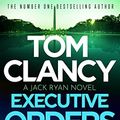 Cover Art for B0BDWNPWP4, Executive Orders (Jack Ryan Book 7) by Tom Clancy