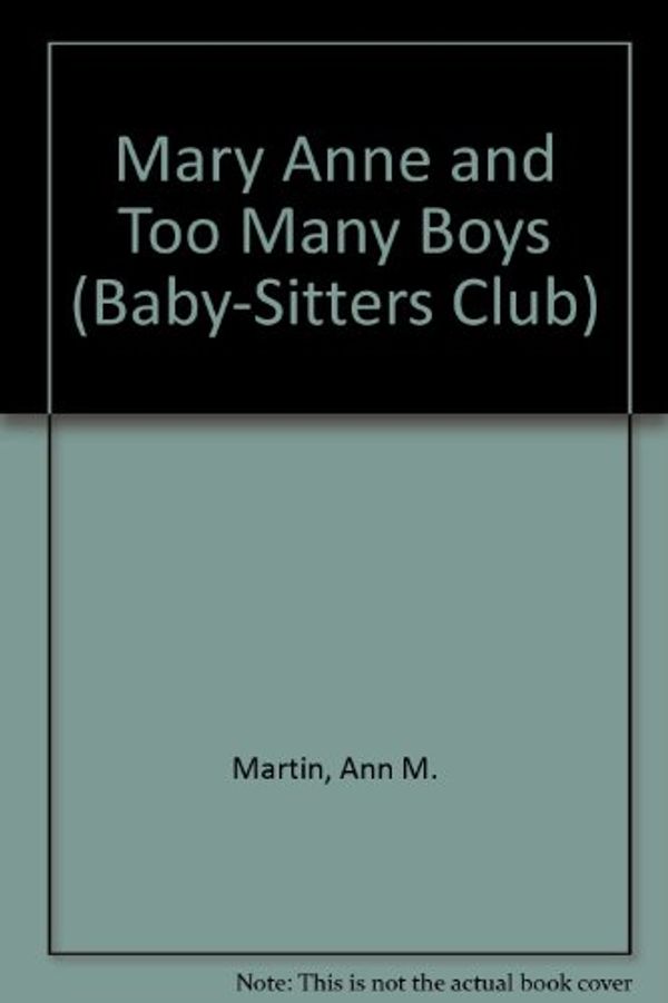Cover Art for 9780836814149, Mary Anne and Too Many Boys (Baby-Sitters Club) by Ann M. Martin