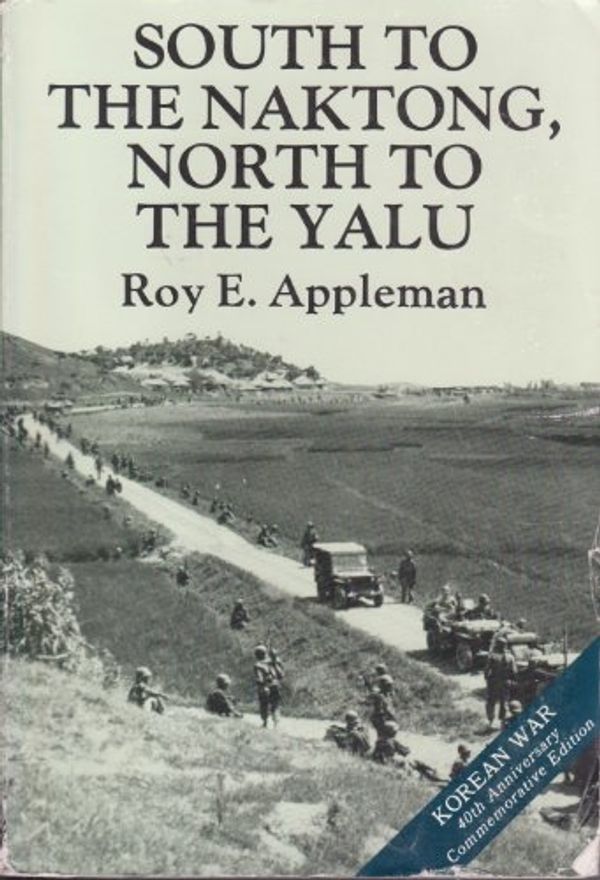 Cover Art for 9780160359583, South to the Naktong, north to the Yalu : June-November 1950 by by Roy E. Appleman