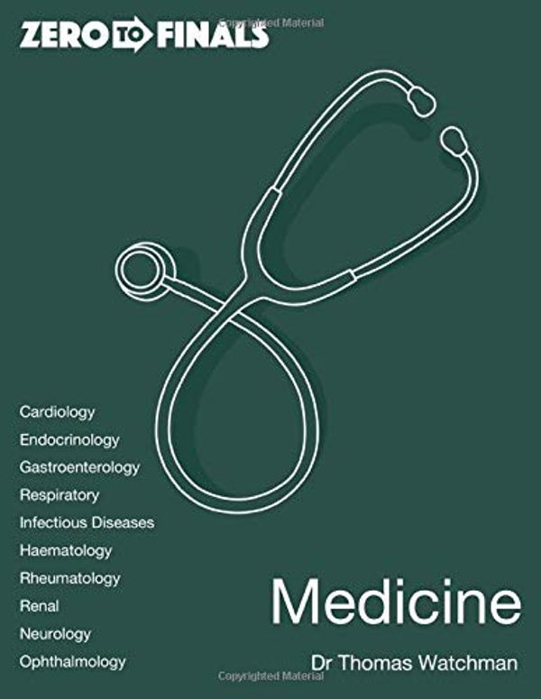 Cover Art for 9781091859890, Zero to Finals Medicine by Dr. Thomas Watchman