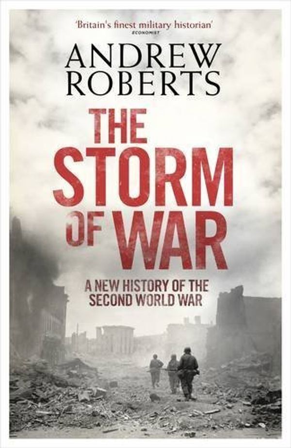 Cover Art for B01K940HTU, The Storm of War: A New History of the Second World War by Andrew Roberts (2009-08-06) by Andrew Roberts