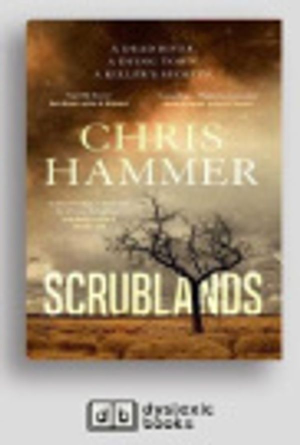 Cover Art for 9781525290169, Scrublands by Chris Hammer