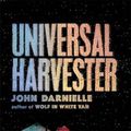 Cover Art for 9781925321937, Universal Harvester by John Darnielle
