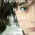 Cover Art for 9780307276490, His Illegal Self by Peter Carey