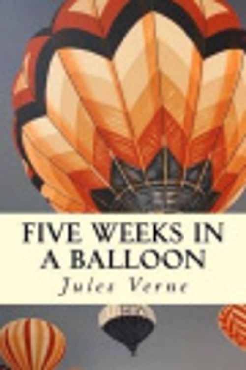 Cover Art for 9781532780011, Five Weeks in a Balloon by Jules Verne