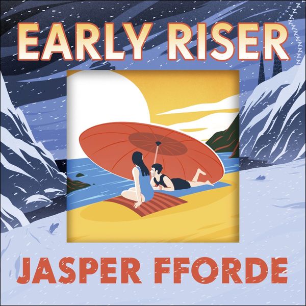 Cover Art for 9781444763706, Early Riser by Jasper Fforde