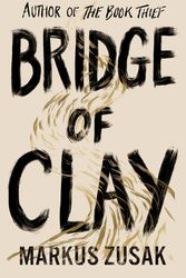 Cover Art for 9780857525956, Bridge of Clay by Markus Zusak