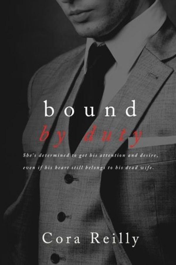 Cover Art for 9781507879924, Bound By Duty: Volume 2 (Born in Blood Mafia Chronicles) by Cora Reilly