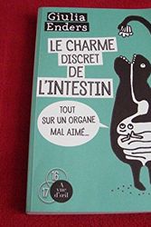Cover Art for 9782846669740, Le charme discret de l'intestin : Tout sur un organe mal aimé by Giulia Enders