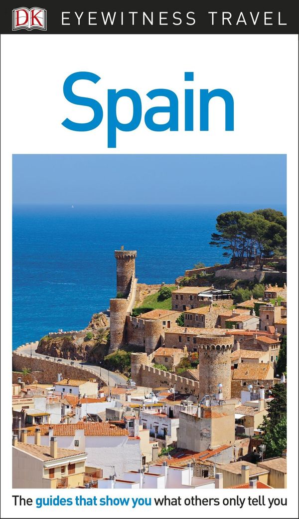 Cover Art for 9780241306048, Dk Eyewitness Travel Guide Spain by Dk Travel