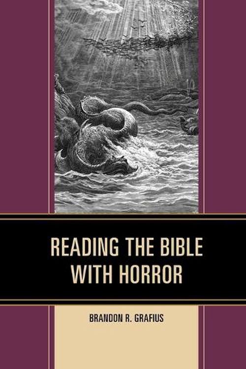 Cover Art for 9781978701700, Reading the Bible with Horror (Horror and Scripture) by Grafius, Brandon R.