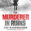 Cover Art for 9781910050484, Rubble Murderer by Cay Rademacher