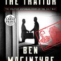 Cover Art for 9781984841537, The Spy and the Traitor: The Greatest Espionage Story of the Cold War by Ben Macintyre